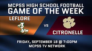 Full Leflore vs Citronelle - MCPSS Game of the Week 9/18/2026 Guide