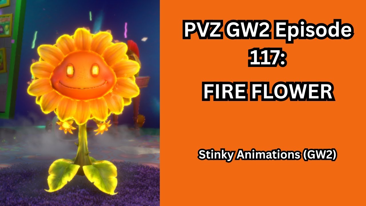 FIRE FLOWER!! PVZ GW2 Episode 117
