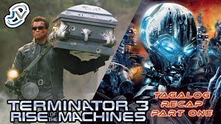 TERMINATOR 3: RISE OF THE MACHINES | TAGALOG RECAP PART ONE | Juan's Viewpoint Movie Recaps