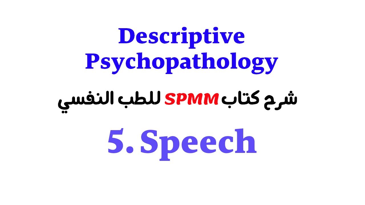 Psychopathology -Speech