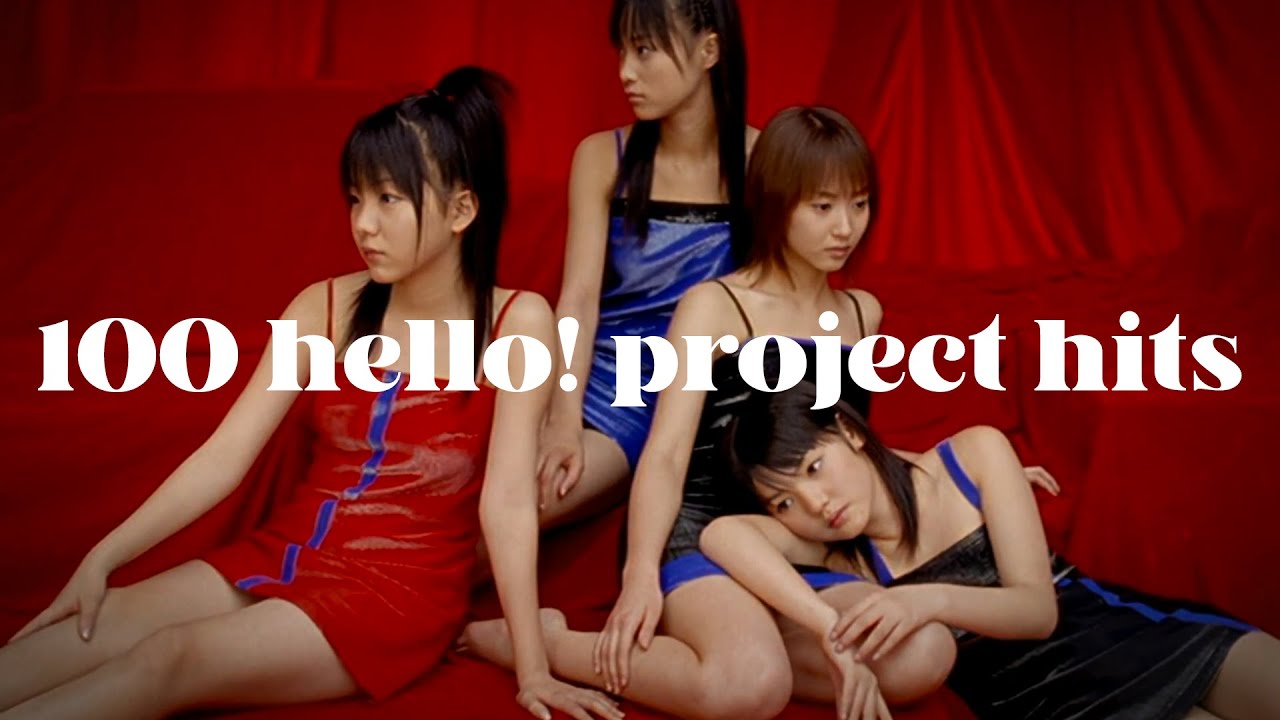 my top 100 hello! project (ハロー!プロジェクト) songs!