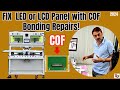 FIX  LED or LCD Panel with COF Bonding Repairs!