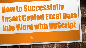 How to Successfully Insert Copied Excel Data into Word with VBScript