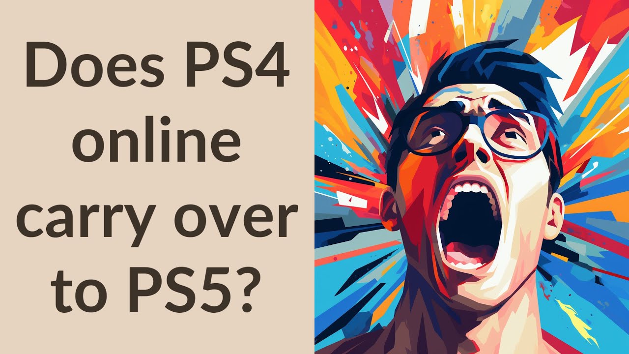 Does PS4 online carry over to PS5? YouTube