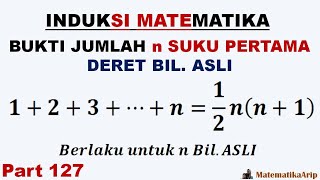 Induksi Matematika - Membuktikan Jumlah n Suku Pertama Deret Bilangan Asli, Berlaku Untuk n Bil.Asli