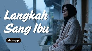Drsepp - Langkah Sang Ibu Official Music Video