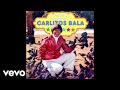 Carlitos bal  felicidad empieza con fe official audio