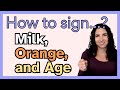 Similar ASL signs 😬🔍 MILK, ORANGE, and AGE in American Sign Language