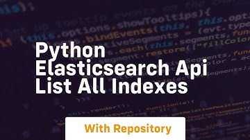 Python elasticsearch api list all indexes