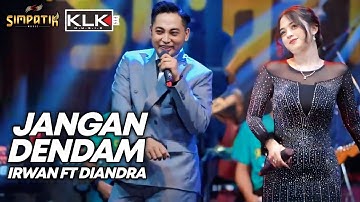 JANGAN DENDAM - IRWAN FT DIANDRA - LIVE SIMPATIK MUSIC KLK AUDIO - PANGGREH JABON SIDOARJO