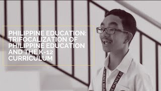 Philippine Education- Trifocalization of Philippine Education and K-12 Curriculum Philippine Education- Trifocalization of Philippine Education and K-12 Curriculum