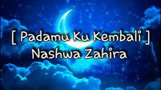 Nashwa Zahira - Padamu Ku Kembali [ Lirik ]🎵