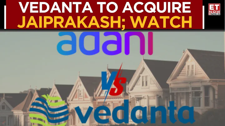 Vedanta To Buy Jaiprakash Associates For ₹12,510 Cr NPV | Watch | Business News | ET Now