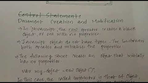 Object creation and modification in Javascript : PART 1