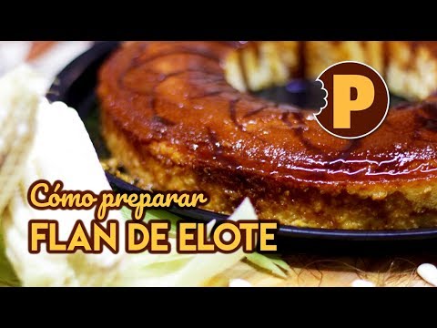 Flan de Elote Casero - Postremania ::..