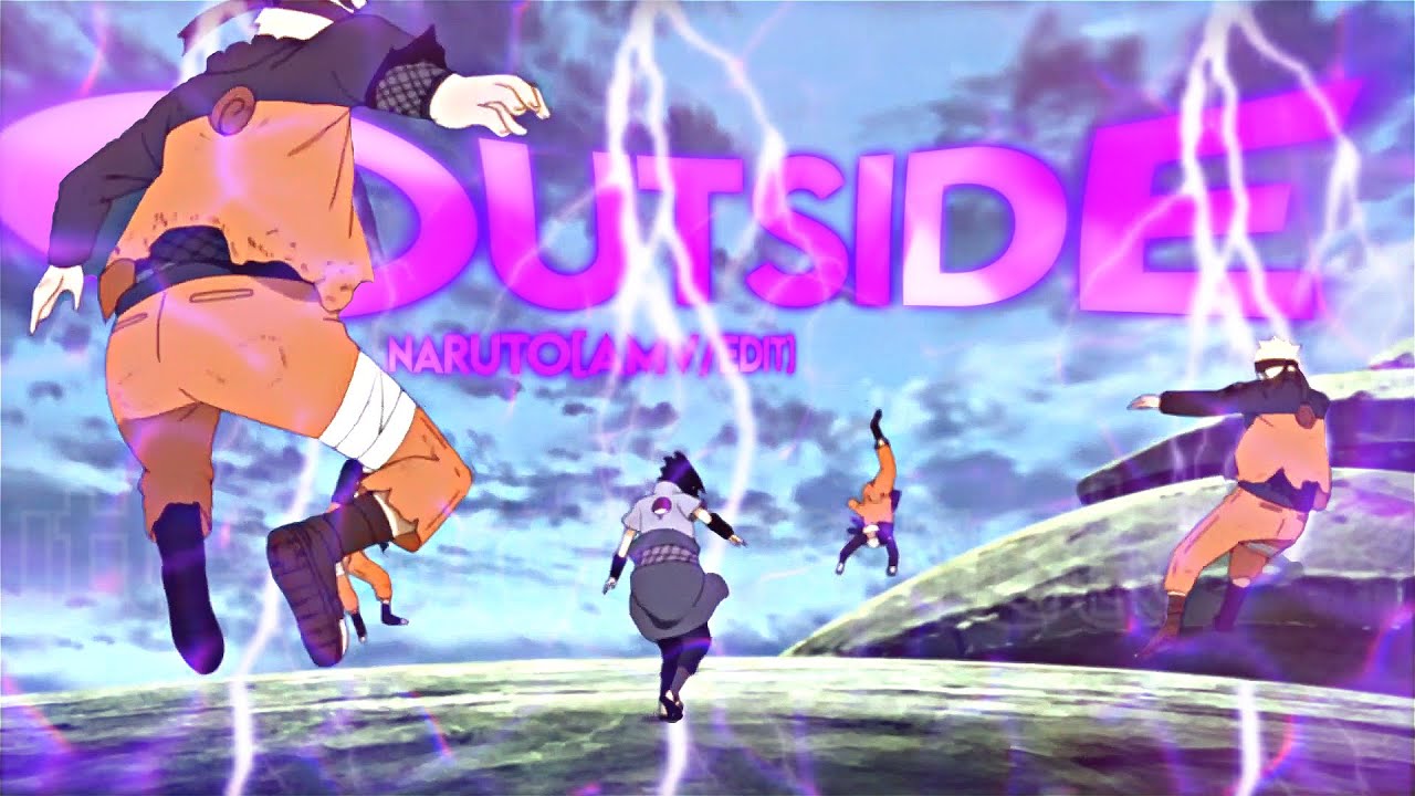 Naruto [AMV/Edit] Outside - YouTube