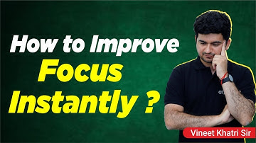 5 Techniques to improve your Focus & Brain power | Exam Study Tips by  Vineet khatri sir