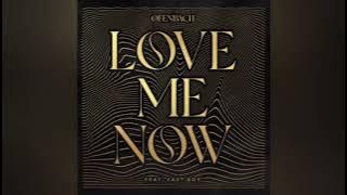 Offenbach - Love me now ft. FAST BOY ( audio)