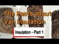 #Vanlife Insulation Part 1 - The facts you need!