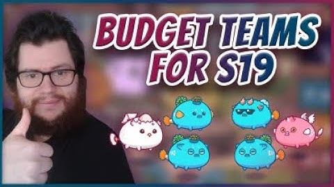 Budget Teams to Earn the Most SLP Season 19!  Axie Infinity Beginners Guide