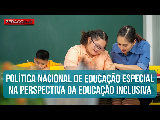 Política Educacional e Pedagógica da Educação Especial na Perspectiva da  Educação Inclusiva na Rede de Ensino Público de Manaus