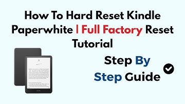 How To Hard Reset Kindle Paperwhite | Full Factory Reset Tutorial