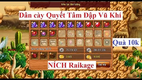 Làng Lá Phiêu Lưu Ký | Tiếp tục đập vũ khí ních Raikage - dân cày lên đồ và bán bạc | HTC game