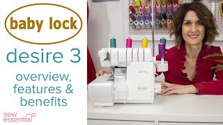 Baby Lock Desire 3 Overlocker and Coverstitch Machine  Everything You Need to Know