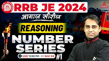 RRB JE 2024 | RRB JE Reasoning Classes | Number Series #1 | By Ravi Sir