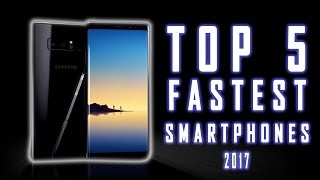 Top 5 Fastest Smartphones 2017 [September] | TecHunter | 720p