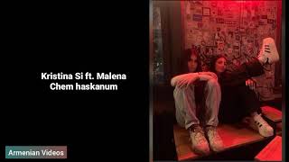 @Kristinaofficial ft @Malenamalenah - Chem haskanum (lyrics, ergi barer)