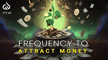 777 Hz Frequency for Money Manifestation: Attract Money Fast Frequency