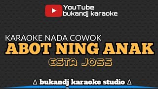 ABOT NING ANAK KARAOKE - ESTA JOSS | TARLING LIRIK TANPA VOKAL 2023