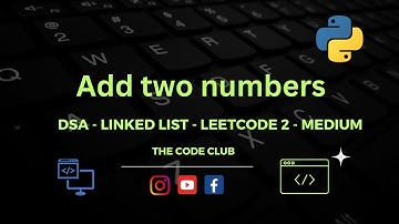 Add two numbers | Leetcode problem solution in Python | Linked List | DSA in Python | Medium