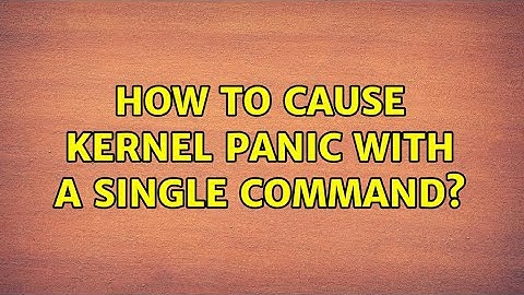 Unix & Linux: How to cause kernel panic with a single command? (7 Solutions!!)