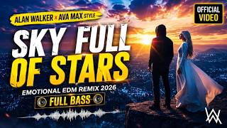  Alan Walker X Ava Max Style  Sky  Of Stars  Emotional Edm Remix   Bass