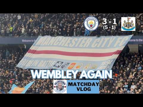 Man City 3-1 Newcastle (5-1 Agg) | Matchday vlog | Wembley Again