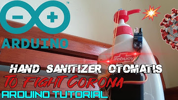 Cara Membuat Hand Sanitizer Otomatis || ARDUINO TUTORIAL ||