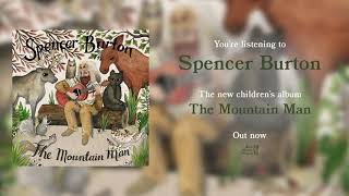 Spencer Burton - The Mountain Man