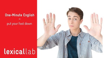 ONE-MINUTE ENGLISH: put your foot down