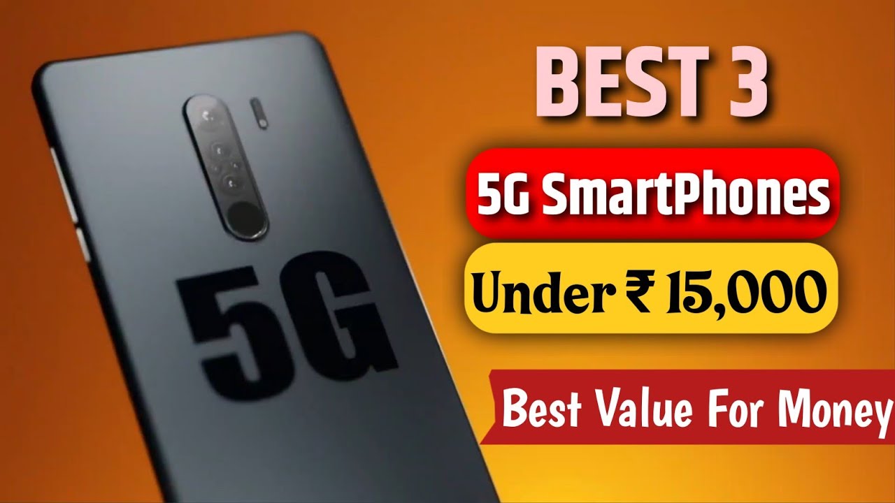 Best 5G SmartPhones Under 15000 Best 5G Phone Under 15000 Best 5G