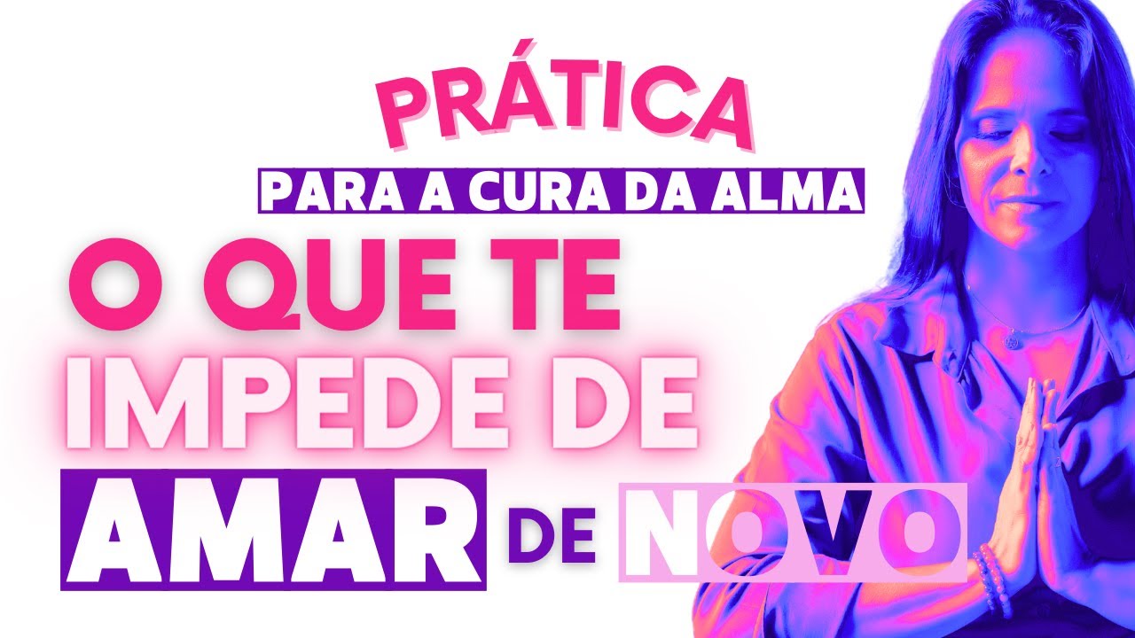 O que te impede de amar de novo? Prática com modulação Quântica! - YouTube