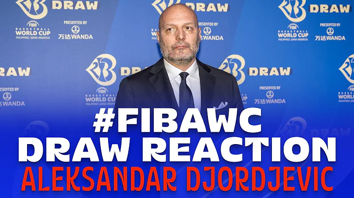 #FIBAWC 2023 Draw Reaction - Aleksandar Djordjevic (China Head Coach) - DayDayNews