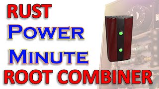 RUST - Power Minute - Root Combiner