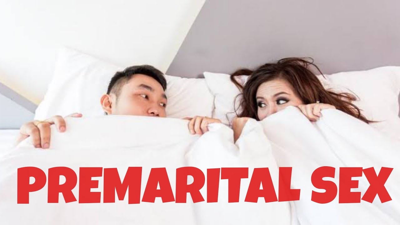 Premarital Sex Sex Before Marriage Youtube