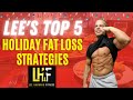 How To Survive The Holidays Without Getting Fat - Lee&#39;s Top 5 Fat Loss Tips!