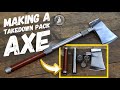 Making a Takedown Axe!