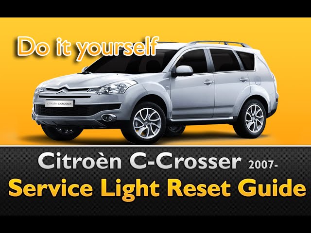 Citroën C-Crosser 2007- Service Light Reset Guide - Youtube