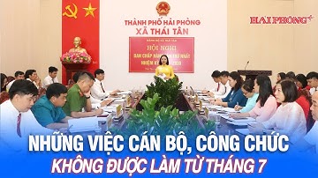 Những việc cán bộ, công chức không được làm từ tháng 7