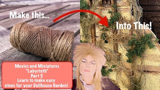 Turn Twine Into Miniature Crawling VINES! 1:12 scale